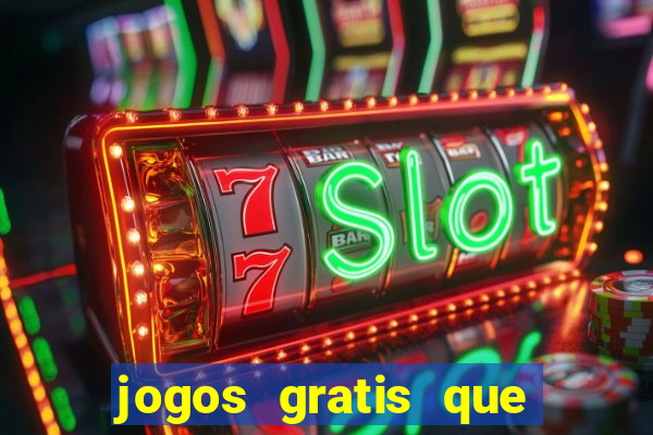 jogos gratis que realmente ganha dinheiro